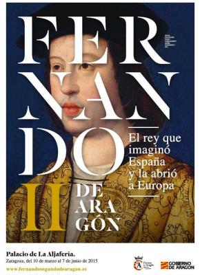Cartel exposición Fernando II. El rey que imagino España y la abrió a Europa